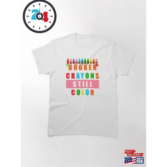 Other - Broken Crayons Still Color Classic T-Shirt Unisex
